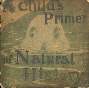 [Gutenberg 26331] • A Child's Primer Of Natural History